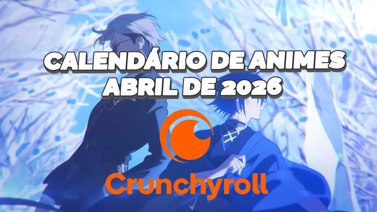 Crunchyroll Revela Calendário com Mais de 40 Animes para Abril de 2026!